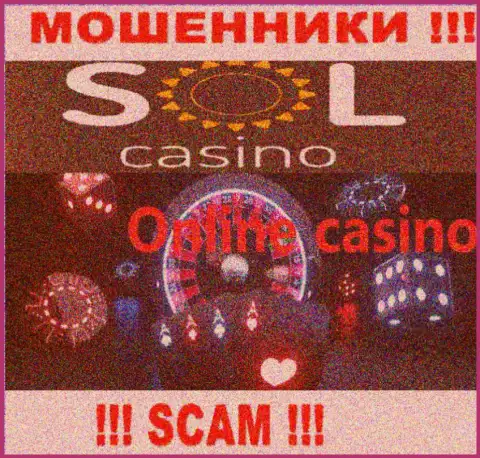Casino - это сфера деятельности мошеннической конторы Sol Casino