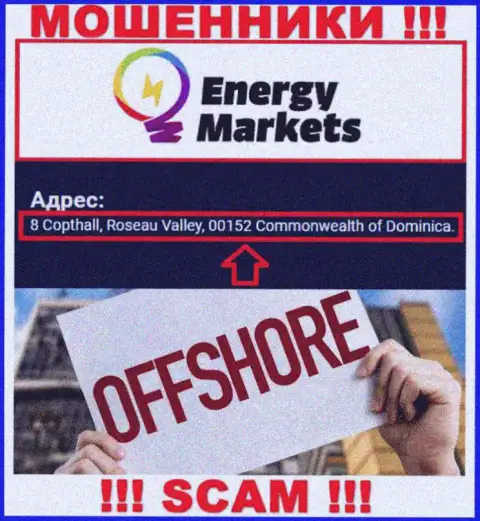 Противоправно действующая контора Energy-Markets Io расположена в офшоре по адресу 8 Copthall, Roseau Valley, 00152 Commonwealth of Dominica, будьте крайне осторожны