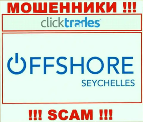 ClickTrades - это internet обманщики, их адрес регистрации на территории Mahe Seychelles