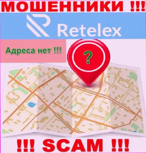 На веб-ресурсе конторы Retelex не говорится ни единого слова о их официальном адресе регистрации - жулики !