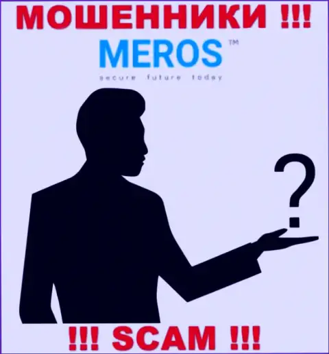 Инфы о непосредственных руководителях организации MerosTM найти не удалось - именно поэтому не стоит взаимодействовать с данными мошенниками