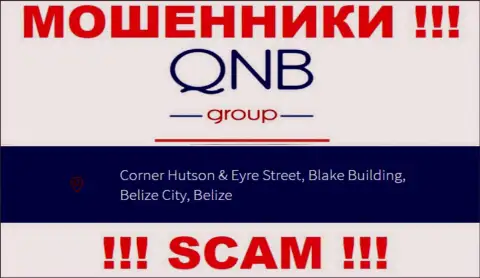 QNBGroup - ОБМАНЩИКИQNB GroupПрячутся в оффшоре по адресу Corner Hutson & Eyre Street, Blake Building, Belize City, Belize