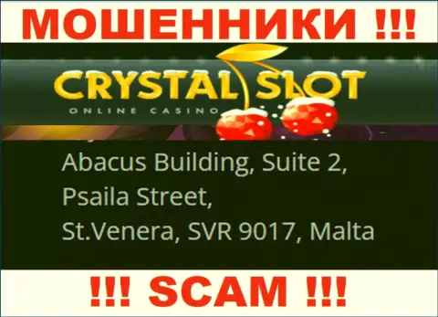 Abacus Building, Suite 2, Psaila Street, St.Venera, SVR 9017, Malta - официальный адрес, где пустила корни контора CrystalSlot Com
